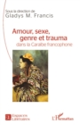 Image for Amour, sexe, genre et trauma dans la Caraibe francophone