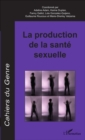 Image for La Production De La Sante Sexuelle