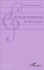 Image for 60 Ans De Vie Musicale: De 1945 a Nos Jours