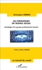 Image for Les Formateurs En Travail Social: Sociologie D&#39;un Groupe Professionnel Menace