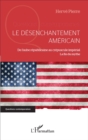 Image for Le Desenchantement Americain: De L&#39;aube Republicaine Au Crepuscule Imperial - La Fin Du Mythe