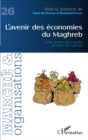 Image for L&#39;avenir Des Economies Du Maghreb: Entre Inertie Structurelle Et Envie De Rupture