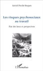 Image for Les Risques Psychosociaux Au Travail: Etat Des Lieux Et Perspectives