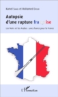 Image for Autopsie D&#39;une Rupture Francaise: Les Noirs Et Les Arabes : Une Chance Pour La France