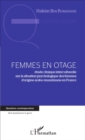 Image for Femmes En Otage: Etude Clinique Interculturelle Sur La Situation Psychologique Des Femmes D&#39;origine Arabo-Musulmane En France