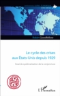 Image for Le Cycle Des Crises Aux Etats-Unis Depuis 1929: Essai De Systematisation De La Conjoncture