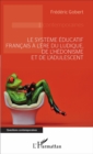 Image for Le systeme educatif francais a l&#39;ere du ludique, de l&#39;hedonisme et de l&#39;adulescent