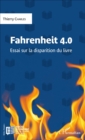 Image for Fahrenheit 4.0: Essai Sur La Disparition Du Livre