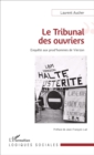 Image for Le Tribunal Des Ouvriers: Enquete Aux Prud&#39;hommes De Vierzon