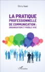 Image for La Pratique Professionnelle De Communication: Organisation Et Parole Vive