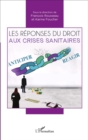Image for Les Reponses Du Droit Aux Crises Sanitaires: Anticiper / Reagir