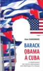 Image for Barack Obama a Cuba: Le Retablissement Des Relations Diplomatiques Entre Washington Et La Havane