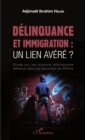 Image for Delinquance Et Immigration : Un Lien Avere ?: Etude Sur Les Mineurs Delinquants Detenus Dans Les Bouches-Du-Rhone