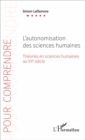 Image for L&#39;autonomisation Des Sciences Humaines: Theories En Sciences Humaines Au XXe Siecle
