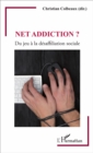Image for Net Addiction ?: Du Jeu a La Desaffiliation Sociale