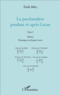 Image for La Psychanalyse Pendant Et Apres Lacan - Tome 2: Robion Remarques Sur Jacques Lacan