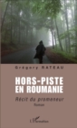 Image for Hors-Piste En Roumanie: Recit Du Promeneur