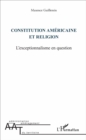 Image for Constitution Americaine Et Religion: L&#39;exceptionnalisme En Question