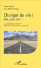 Image for Changer De Vie !: Yes, You Can ! - La Methode OPERA(R) (Optimisation Et Rationalisation Des Aspirations)