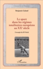 Image for Le Sport Dans Les Regimes Totalitaires Europeens Au XXe Siecle: L&#39;exemple Du IIIe Reich