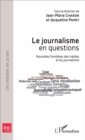 Image for Le Journalisme En Questions: Nouvelles Frontieres Des Medias Et Du Journalisme