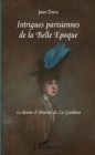 Image for Intrigues parisiennes de la Belle Epoque: Le drame d&#39;Antonio de La Gandara