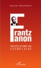 Image for Frantz Fanon: Traces d&#39;une vie exemplaire