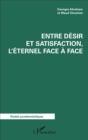 Image for Entre desir et satisfaction, l&#39;eternel face a face