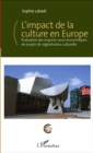 Image for L&#39;impact de la culture en Europe: Evaluation des impacts socio-economiques de projets de regeneration culturelle
