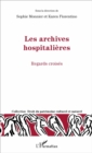 Image for Les archives hospitalieres: Regards croises