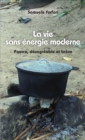 Image for La vie sans energie moderne: Pauvre, desagreable et breve