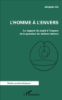 Image for L&#39;homme a L&#39;envers: Le Rapport Du Sujet a L&#39;espace Et La Question Du Dedans-Dehors