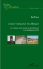 Image for L&#39;aide francaise en Afrique: Les mutations via les contrats de desendettement et de developppement (C2D)
