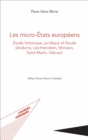 Image for Les micro-Etats europeens: Etude historique, juridique et fiscale - (Andorre, Liechtenstein, Monaco, Saint-Martin, Vatican)