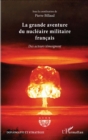 Image for La grande aventure du nucleaire militaire francais: Des acteurs temoignent
