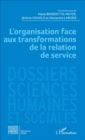 Image for L&#39;organisation face aux transformations de la relation de service