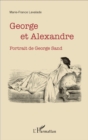Image for George Et Alexandre: Portrait De George Sand