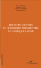 Image for Discours, Identite Et Leadership Presidentiel En Amerique Latine