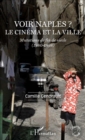 Image for Voir Naples ?: Le Cinema Et La Ville - Mutations De Fin De Siecle (1980-1998)