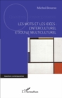 Image for Les Mots Et Les Idees: L&#39;interculturel Et/ou Le Multiculturel