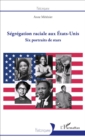 Image for Segregation Raciale Aux Etats-Unis: Six Portraits De Stars