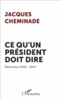 Image for Ce qu&#39;un president doit dire: Editoriaux 2012 - 2017