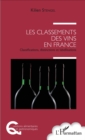 Image for Les classements des vins en France: Classifications, distinctions et labellisations