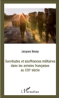 Image for Servitudes et souffrances militaires dans les armees francaises au XXIe siecle
