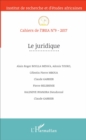 Image for Le juridique: Cahiers de l&#39;IREA n(deg)9-2017