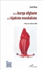 Image for De la burqa afghane a la hijabista mondialisee: Une breve sociologie du voile afghan et ses incarnations dans le monde contemporain