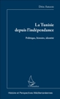 Image for La Tunisie depuis l&#39;independance: Politique, histoire, identite
