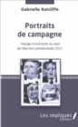 Image for Portraits de campagne: Voyage iconoclaste au cA ur de l&#39;election presidentielle 2017