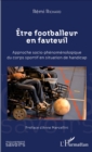Image for Etre footballeur en fauteuil: Approche socio-phenomenologique du corps sportif en situation de handicap