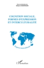 Image for Cognition sociale, formes d&#39;expression et interculturalite